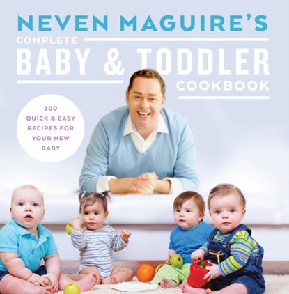 Neven Maguire's Complete Baby & Toddler Cookbook, Neven Maguire - Gebonden - 9780717166046