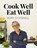 Cook Well, Eat Well, Rory O'Connell - Gebonden - 9780717175642