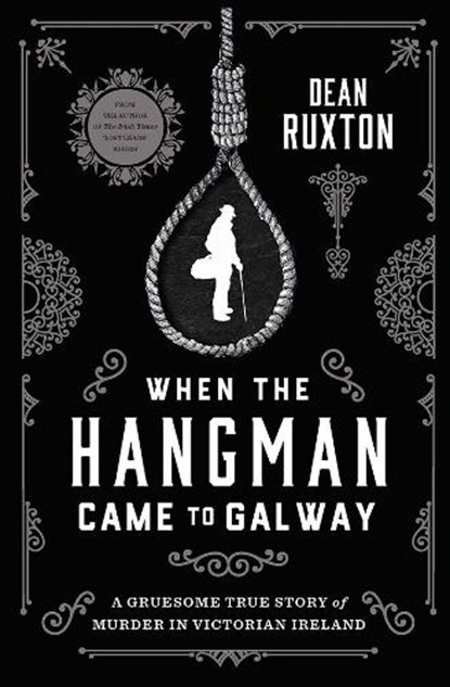 When the Hangman Came to Galway, Dean Ruxton - Paperback - 9780717180851
