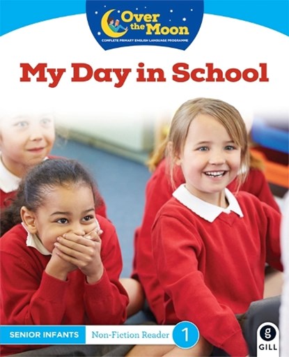 OVER THE MOON My Day in School, Mary O'Keeffe - Paperback - 9780717183630