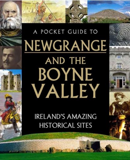 A Pocket Guide to Newgrange and the Boyne Valley, Gill Books - Gebonden - 9780717189908