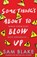 Something's About to Blow Up - the award-winning thriller’, Sam Blake - Paperback - 9780717197163
