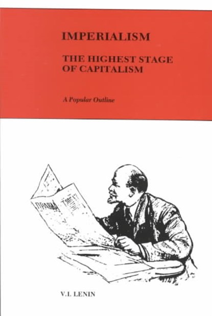 Imperialism, the highest stage of capitalism: a popular outline, V. I. Lenin - Paperback - 9780717800988