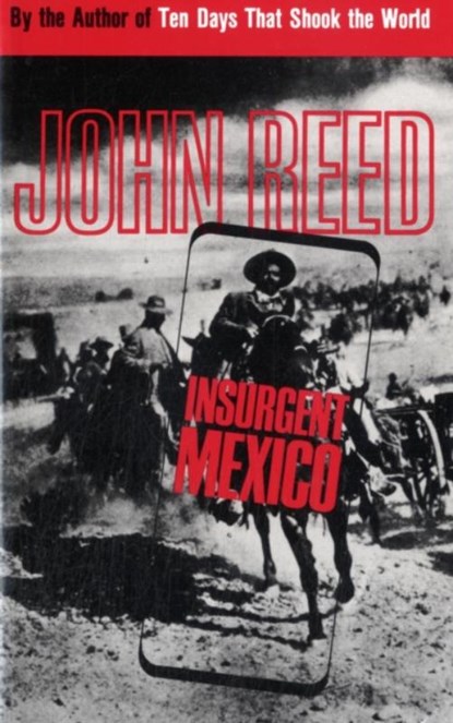 Insurgent Mexico, John Reed - Paperback - 9780717800995