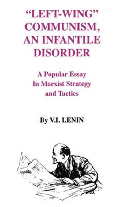 Left-Wing Communism, an Infantile Disorder, LENIN,  V. I. - Paperback - 9780717801077
