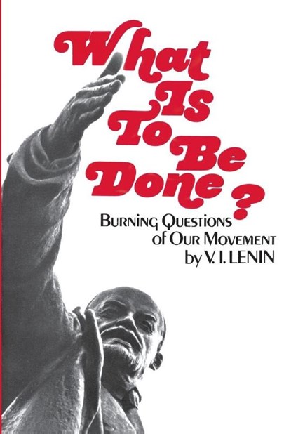 What Is To Be Done, Vladimir I Lenin - Paperback - 9780717802180