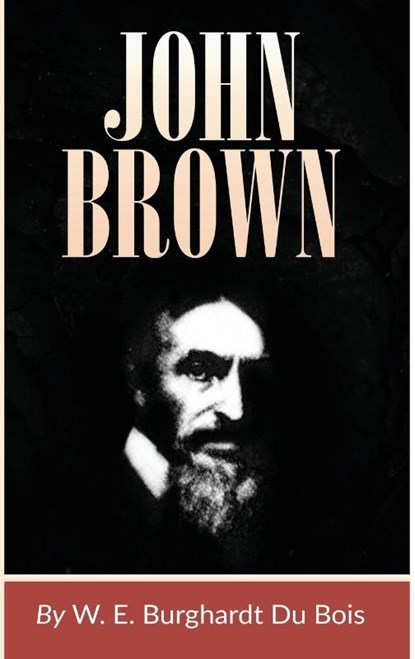 John Brown, W. E. B. DuBois - Paperback - 9780717803750