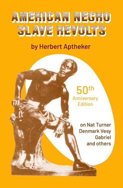 American Negro Slave Revolts, Herbert Aptheker - Paperback - 9780717806058