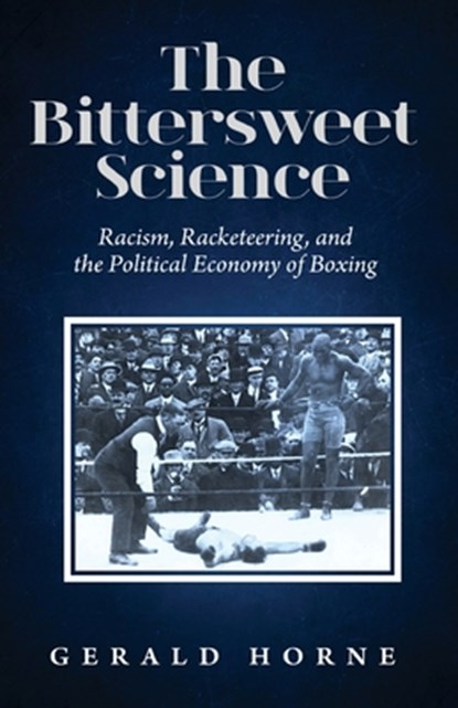 The Bittersweet Science, Gerald Horne - Paperback - 9780717808298