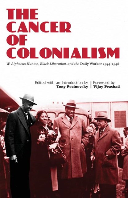 The Cancer of Colonialism, Tony Pecinovsky ; Alphaeus Hunton - Paperback - 9780717808816