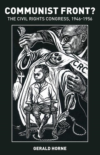 Communist Front? The Civil Rights Congress, Gerald Horne - Paperback - 9780717808823