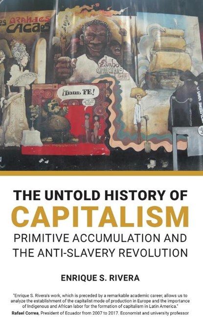 The Untold History of Capitalism, Enrique Rivera - Gebonden - 9780717808908