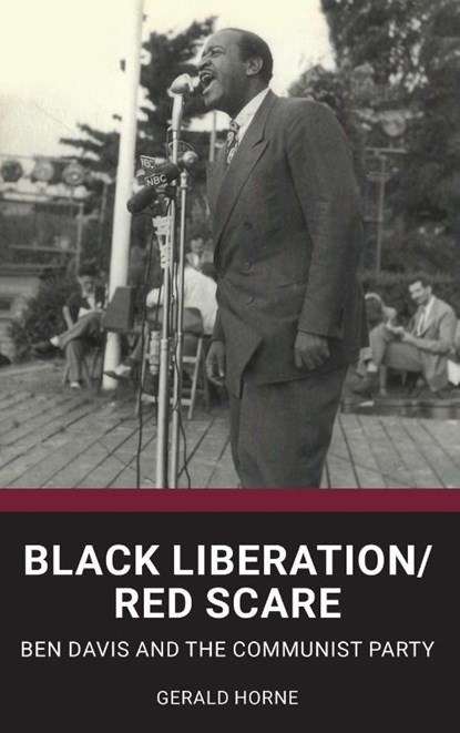 Black Liberation / Red Scare, Gerald Horne - Gebonden - 9780717808915
