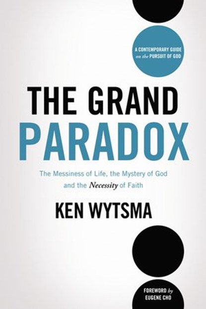The Grand Paradox, Ken Wytsma - Ebook - 9780718005917