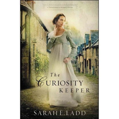 The Curiosity Keeper, Sarah E. Ladd - Paperback - 9780718011789