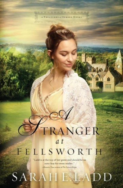 A Stranger at Fellsworth, Sarah E. Ladd - Paperback - 9780718011857