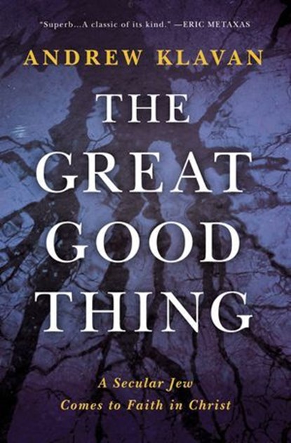 The Great Good Thing, Andrew Klavan - Ebook - 9780718017361