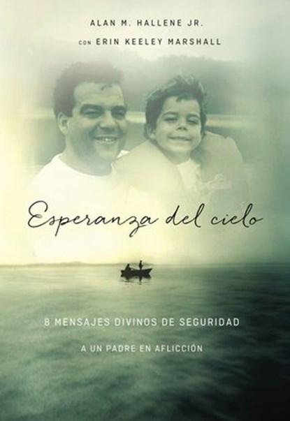 Esperanza del cielo, Alan Hallene, Jr. ; Erin Keeley Marshall ; Alan M Hallene Jr. - Ebook - 9780718021399