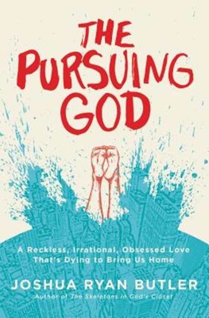 The Pursuing God, Joshua Ryan Butler - Paperback - 9780718021603