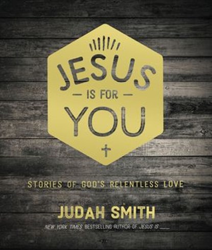 Jesus Is For You, Judah Smith - Ebook - 9780718023232