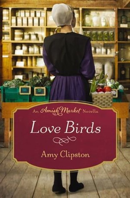Love Birds, Amy Clipston - Ebook - 9780718023577
