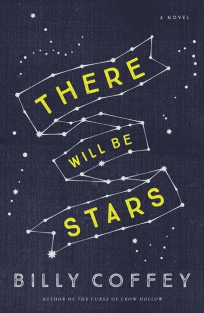 There Will Be Stars, Billy Coffey - Paperback - 9780718026820