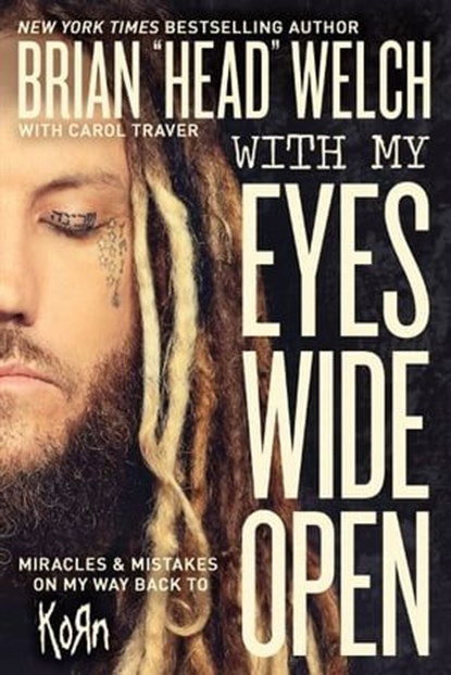 With My Eyes Wide Open, Brian "Head" Welch ; Carol Traver - Ebook - 9780718030612