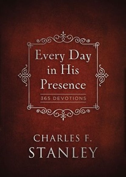 Every Day in His Presence, Charles F. Stanley - Ebook - 9780718030810