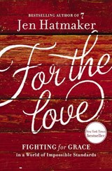 For the Love - Jen Hatmaker - 9780718031831
