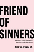 Friend of Sinners | Rich Wilkerson Jr. | 