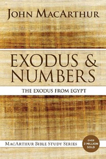 Exodus and Numbers, John F. MacArthur - Paperback - 9780718034702