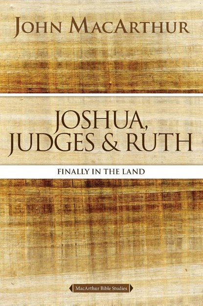 Joshua, Judges, and Ruth, John F. MacArthur - Paperback - 9780718034719