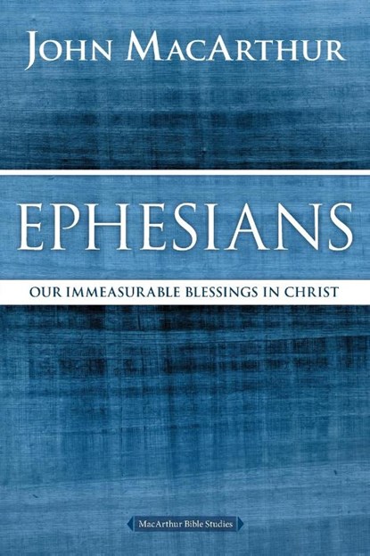 Ephesians, John F. MacArthur - Paperback - 9780718035105