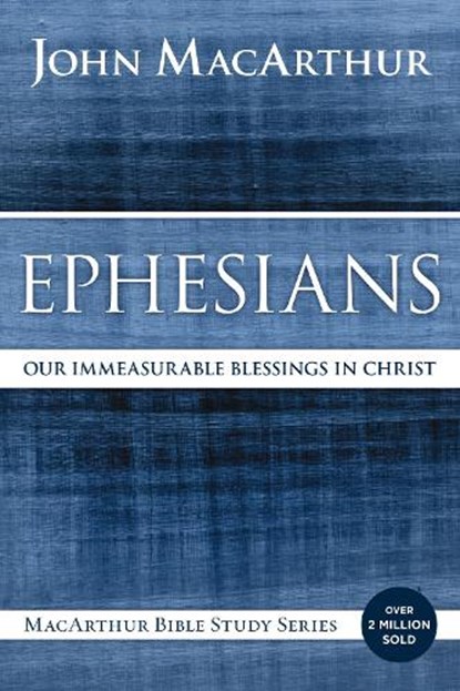 Ephesians, John F. MacArthur - Paperback - 9780718035105