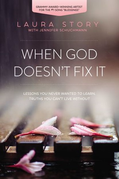 When God Doesn't Fix It, Laura Story - Ebook - 9780718037185