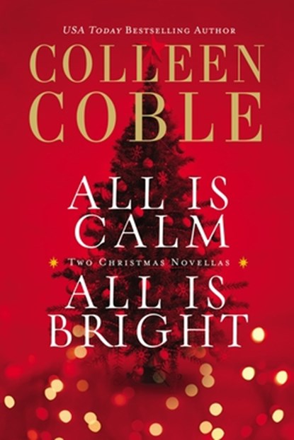 All Is Calm, All Is Bright, Colleen Coble - Paperback - 9780718037826