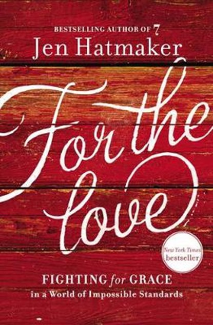 For the Love, Jen Hatmaker - Paperback - 9780718037840