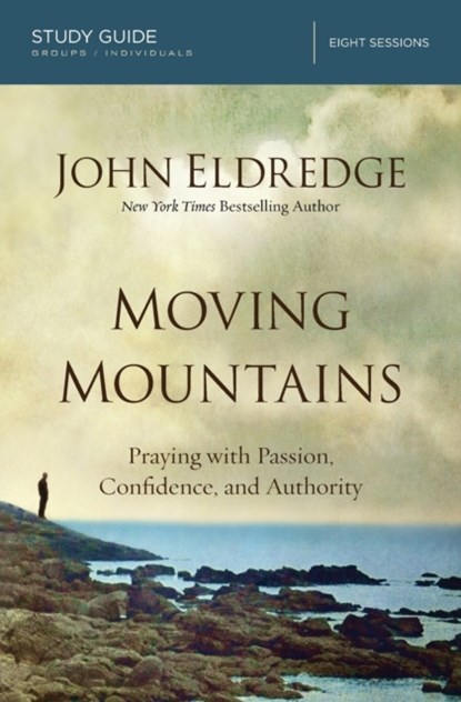 Moving Mountains Study Guide, John Eldredge - Paperback - 9780718038496
