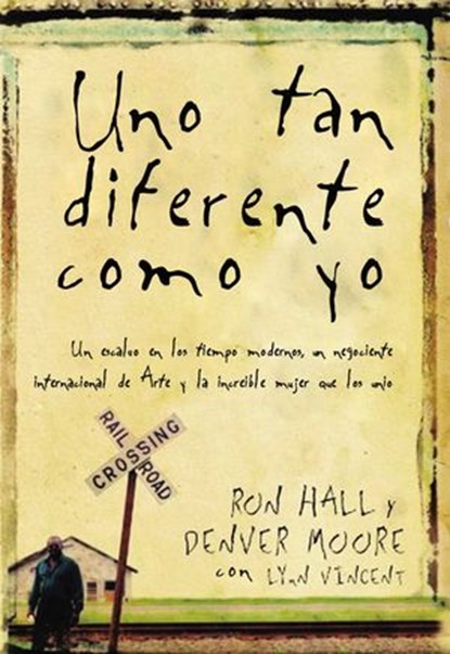Uno tan diferente como yo, Ron Hall ; Denver Moore - Ebook - 9780718039257