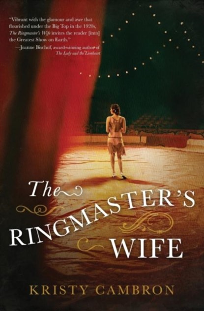 The Ringmaster's Wife, Kristy Cambron - Paperback - 9780718041540