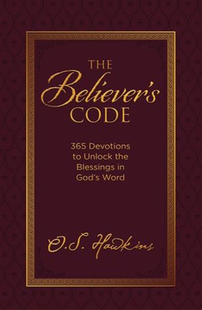The Believer's Code, O. S. Hawkins - Ebook - 9780718075095