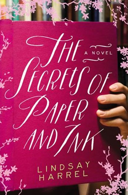 The Secrets of Paper and Ink, Lindsay Harrel - Ebook - 9780718075736