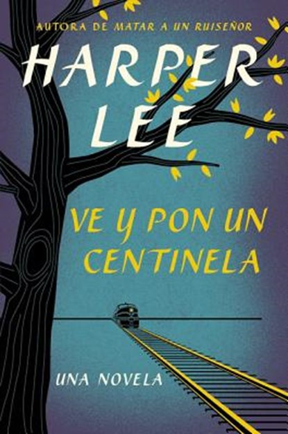 Ve y pon un centinela, Harper Lee - Paperback - 9780718076344