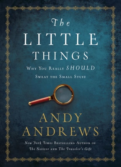 The Little Things, Andy Andrews - Gebonden - 9780718077327