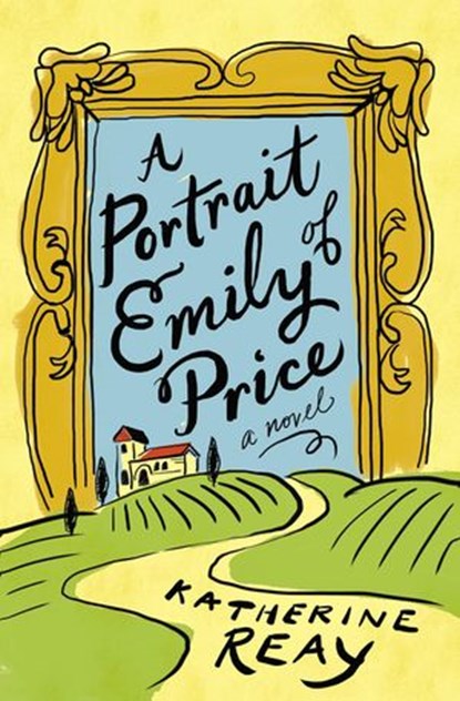 A Portrait of Emily Price, Katherine Reay - Ebook - 9780718077907
