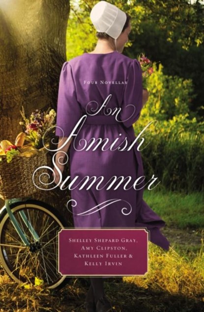 An Amish Summer, Shelley Shepard Gray ; Amy Clipston ; Kathleen Fuller ; Kelly Irvin - Paperback - 9780718078843