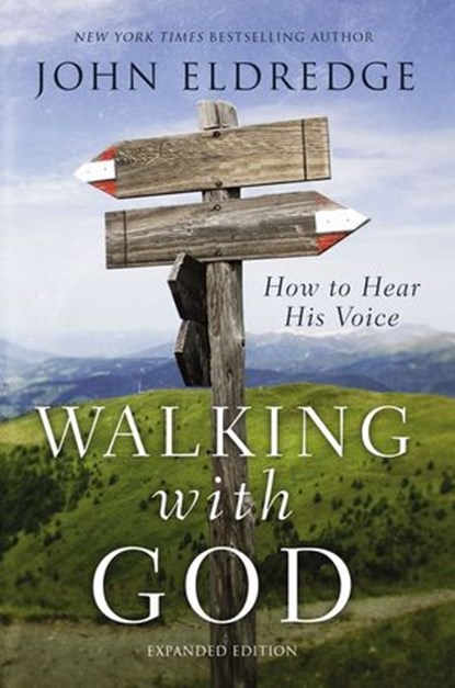 Walking with God, John Eldredge - Ebook - 9780718080990