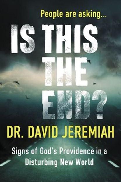 Is This the End? (with Bonus Content), Dr. David Jeremiah - Ebook - 9780718082932
