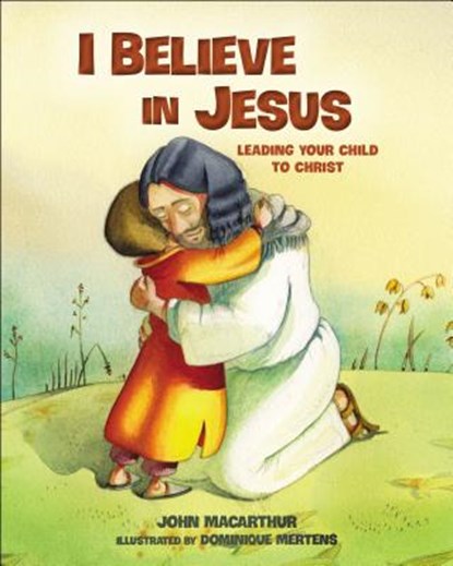I Believe in Jesus, MACARTHUR,  John F - Gebonden - 9780718084486