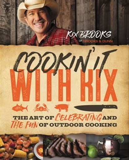 Cookin' It with Kix, Kix Brooks - Ebook - 9780718084875
